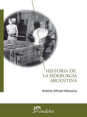 cover image of Historia de la siderurgia argentina